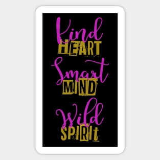 Kind Heart, Smart Mind, Wild Spirit - Naughty Girl Sticker